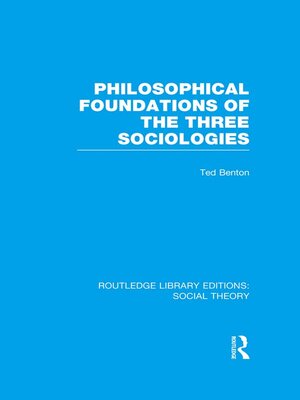cover image of Philosophical Foundations of the Three Sociologies (RLE Social Theory)
